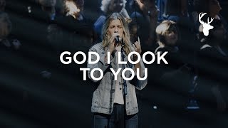 God I Look To You - Bethany Wohrle | Heaven Come 2018