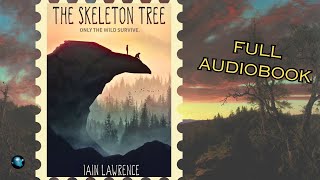 THE SKELETON TREE 🌄 by Iain Lawrence | A Wilderness Survival Story | 𝐂𝐨𝐦𝐩𝐥𝐞𝐭𝐞 𝐀𝐮𝐝𝐢𝐨𝐛𝐨𝐨𝐤
