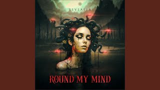 Round My Mind