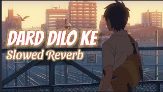 DARD DILO KE | (Slowed Reverb) Lofi Mix | Lofi Slowed Reverb | Old is Gold | Music Junction