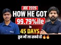 JEE 2025 : 45 Days Ultimate Roadmap 🔥| 240 Marks in JEE Mains 1st Attempt Strategy | eSaral