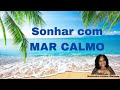 Sonhar com MAR CALMO 🌅 Missionária Luciana Liberdade#sonhos#divinasrevelações#espiritualidade#viral