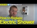 HOW TO CHANGE AN ELECTRIC SHOWER - JOB REPORT - Plumbing Tips