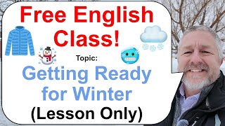 Let's Learn English! Topic: Getting Ready for Winter! 🥶🧥☃️ (Lesson Only)