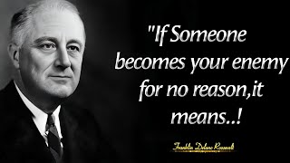 If Someone Becomes Your Enemy For No reason | FDR's Most Memorable Quotes on Leadership And Life