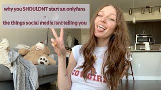 why you SHOULDN'T start an onlyfans