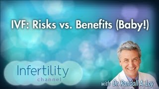 IVF: Risks vs. Benefits (Baby!)