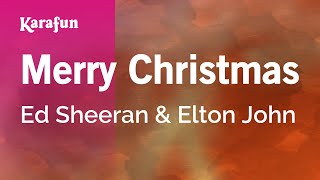 Merry Christmas - Ed Sheeran & Elton John | Karaoke Version | KaraFun