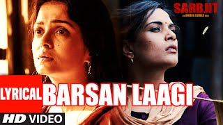 Barsan Laagi Full Song with Lyrics | SARBJIT | Aishwarya Rai Bachchan, Randeep Hooda, Richa Chadda