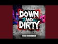 Down And Dirty