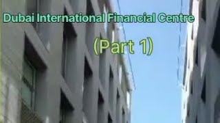 Dubai International Financial Centre .துபாய் சர்வதேச நிதி மையம்(பகுதி Part 1)