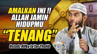 KUNCI HIDUP TENANG DAN BAHAGIA || USTADZ RIFKY JA'FAR THALIB TERBARU