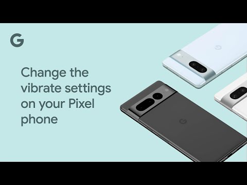 Change the vibrate settings on your Pixel phone