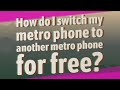 How do I switch my metro phone to another metro phone for free?