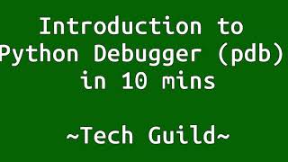 Introduction to Python Debugger (pdb) in 10 mins