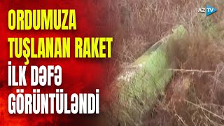 Ordumuz düşmənə bu raketi atmağa imkan vermədi: İLK DƏFƏ GÖRƏCƏYİNİZ KADRLAR