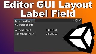 How to Use the Editor GUI Layout Label Field - Unity Tutorial