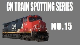 CN Train Spotting Series #15 Compilation