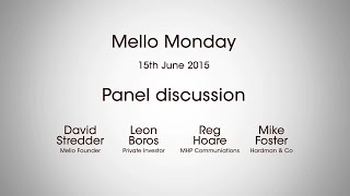 Mello Monday 15th June 2015 discussion panel