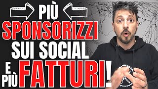 Più Sponsorizzi sui social e più fatturi con la tua Azienda!