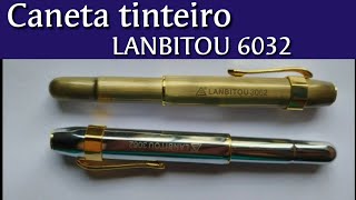 Caneta Tinteiro - LANBITOU 3062