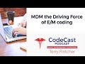 MDM the Driving Force of E/M coding