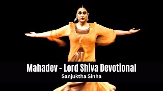 Mahadev - Lord Shiva Devotional | Sanjukta Sinha | Kathak | Breathing Arts