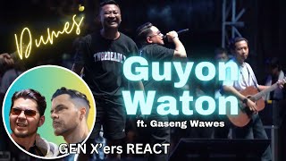 GEN X'ers REACT | Guyon Waton featuring Gaseng Wawes | Dumes