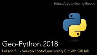 Geo-Python Lesson 2.1 - Version control and using Git with GitHub