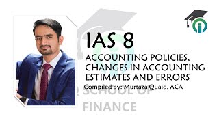 IAS 8 Accounting Policies, Accounting Estimates \u0026 Errors   Summary Sir Murtaza Quaid