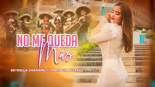 No me queda más (cover) - Estrella Chanamé ft Mariachis Álvarez