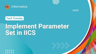 Implement Parameter Set in IICS