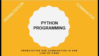 Permutation And Combination In One Line Of Python Code | Python Programming | Python For Beginners