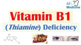 Vitamin B1 (Thiamine) Deficiency: Food Sources, Purposes, Absorption, Causes, Symptoms (ex Beriberi)
