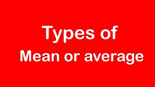 Types of average mean or average - Statistics