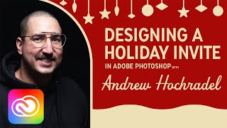Design a Holiday Invite with Andrew Hochradel | Adobe Creative Cloud