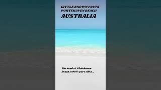 Little Known Facts 3   WHITEHAVEN BEACH, AUSTRALIA