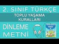 toplu yaşama kuralları dinleme metni 2. sınıf türkçe İlke