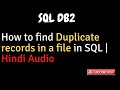 How to find duplicate records in a file in SQL - SQL Tips