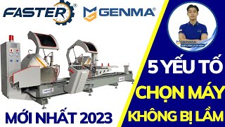 5 YẾU TỐ GIÚP CHỌN MÁY CẮT NHÔM 2 ĐẦU KHÔNG LẦM |Khương Faster