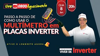 Live Aquecimento 2 - Passo a Passo de como usar o Multímetro em Placas Inverter - 08/01/2025 20h.