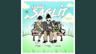 Isang Saglit Feat Skusta Clee And Leslie