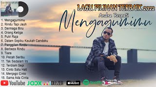 Download Lagu MENGAGUMIMU LAGU TERBARU ANDRA RESPATI FULL ALBUM ... MP3 Gratis