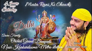 🔴Live - Mata Rani Ki Chowki ( Delhi ) Orchid Grand Banquets ,Guru Ji Satguru Darbar Wale