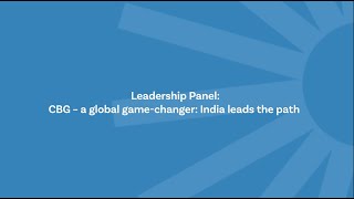 CBG-A Global Game-Changer: India Leads the Path | Leadership Panel