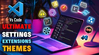 Vs Code ULTIMATE Guide: Settings, Extensions \u0026 Themes For 2025