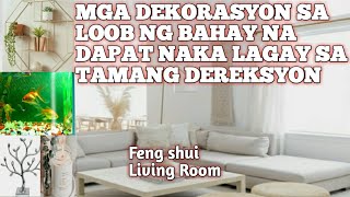 Paano e feng shui ang bahay/Tamang pag ayos sa loob ng sala para pasukin ng swerte