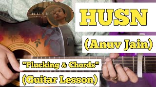 HUSN - Anuv Jain | Guitar Lesson | Plucking & Chords | Strumming | (Official)