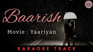 BAARISH (Yaariyan) - KARAOKE TRACK | MITHOON SHARMA | MOHD. IRFAN | GAJENDRA VERMA.