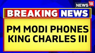 PM Modi Speaks To King Charles III | Latest News | UK India Relationship | Commonwealth | News18